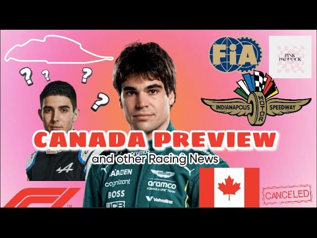 Canadian GP Preview & Indy 500 Crossover, and Other Racing News!